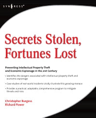 Secrets Stolen, Fortunes Lost; Preventing Intellectual Property Theft and Economic Espionage in the 21st Century (Paperback / softback) 9781597492553