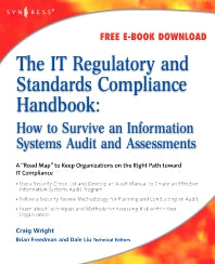 The IT Regulatory and Standards Compliance Handbook; How to Survive Information Systems Audit and Assessments (Paperback / softback) 9781597492669