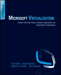 Microsoft Virtualization; Master Microsoft Server, Desktop, Application, and Presentation Virtualization (Paperback / softback) 9781597494311