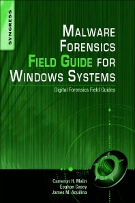 Malware Forensics Field Guide for Windows Systems; Digital Forensics Field Guides (Paperback / softback) 9781597494724