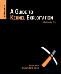 A Guide to Kernel Exploitation; Attacking the Core (Paperback / softback) 9781597494861