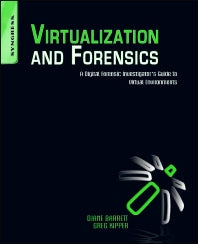 Virtualization and Forensics; A Digital Forensic Investigator’s Guide to Virtual Environments (Paperback / softback) 9781597495578