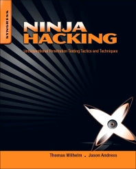 Ninja Hacking; Unconventional Penetration Testing Tactics and Techniques (Paperback / softback) 9781597495882