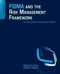 FISMA and the Risk Management Framework; The New Practice of Federal Cyber Security (Paperback / softback) 9781597496414