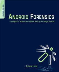 Android Forensics; Investigation, Analysis and Mobile Security for Google Android (Paperback / softback) 9781597496513