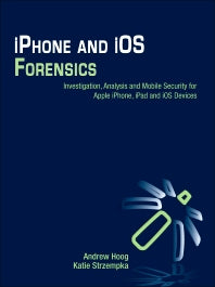 iPhone and iOS Forensics; Investigation, Analysis and Mobile Security for Apple iPhone, iPad and iOS Devices (Paperback / softback) 9781597496599