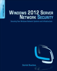 Windows 2012 Server Network Security; Securing Your Windows Network Systems and Infrastructure (Paperback / softback) 9781597499583