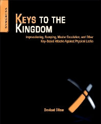 Keys to the Kingdom; Impressioning, Privilege Escalation, Bumping, and Other Key-Based Attacks Against Physical Locks (Paperback / softback) 9781597499835