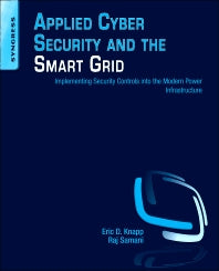 Applied Cyber Security and the Smart Grid; Implementing Security Controls into the Modern Power Infrastructure (Paperback / softback) 9781597499989