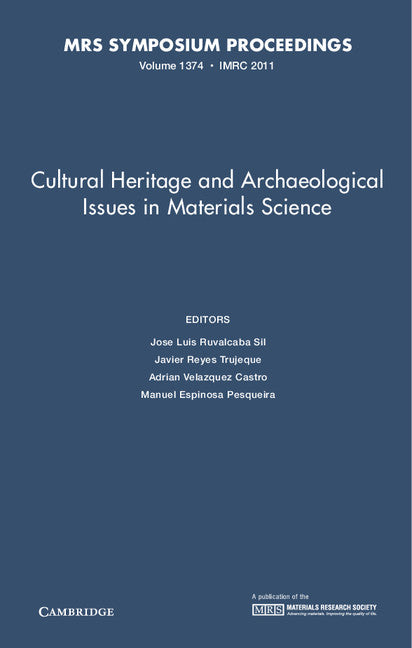 Cultural Heritage and Archaeological Issues in Materials Science: Volume 1374 (Hardback) 9781605113517