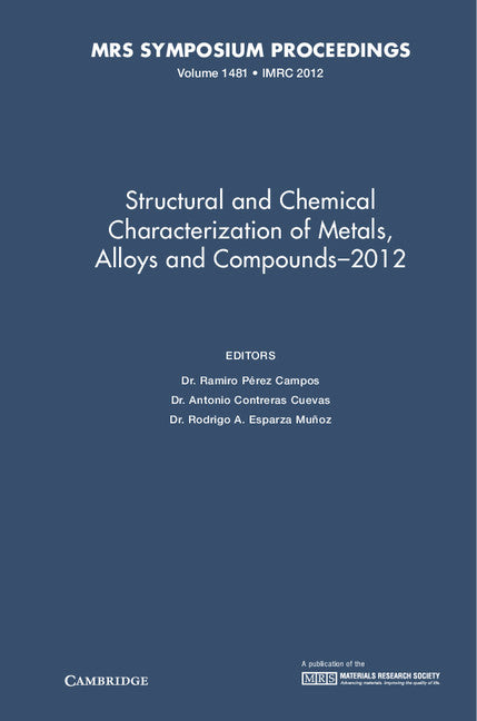 Structural and Chemical Characterization of Metals, Alloys and Compounds–2012: Volume 1481 (Hardback) 9781605114583