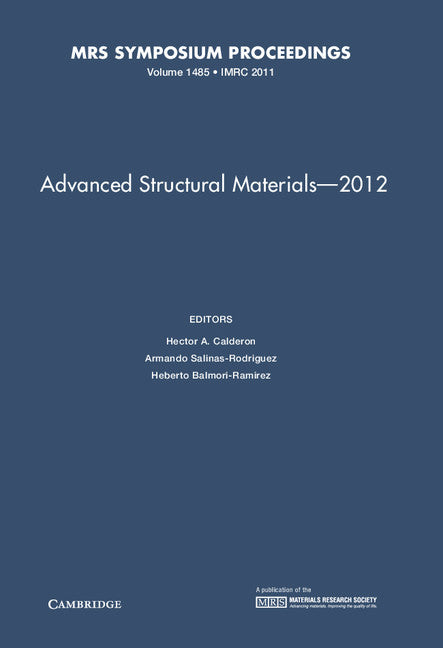 Advanced Structural Materials – 2012: Volume 1485 (Hardback) 9781605114620