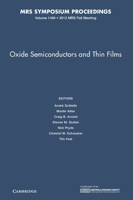 Oxide Semiconductors and Thin Films: Volume 1494 (Hardback) 9781605114712