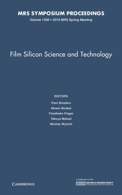 Film Silicon Science and Technology: Volume 1536 (Hardback) 9781605115139