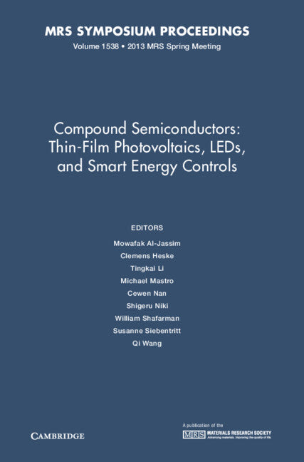 Compound Semiconductors: Volume 1538; Thin-Film Photovoltaics, LEDs, and Smart Energy Controls (Hardback) 9781605115153