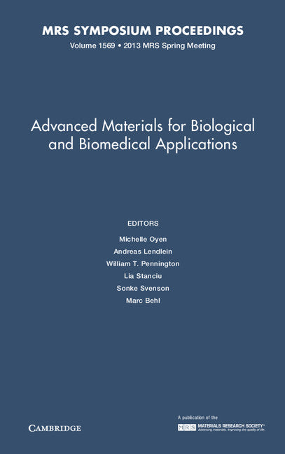 Advanced Materials for Biological and Biomedical Applications: Volume 1569 (Hardback) 9781605115467