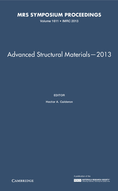 Advanced Structural Materials—2013: Volume 1611 (Hardback) 9781605115887
