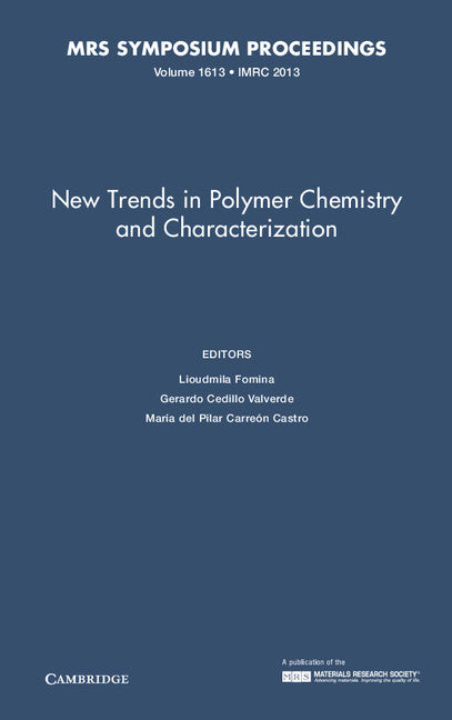 New Trends in Polymer Chemistry and Characterization: Volume 1613 (Hardback) 9781605115900