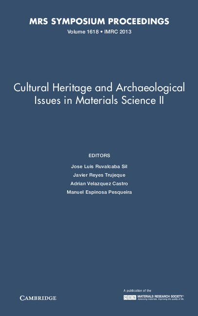 Cultural Heritage and Archaeological Issues in Materials Science II: Volume 1618 (Hardback) 9781605115955