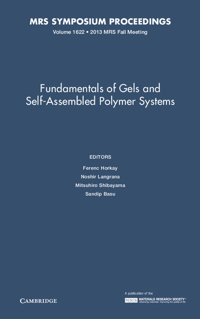 Fundamentals of Gels and Self-Assembled Polymer Systems: Volume 1622 (Hardback) 9781605115993