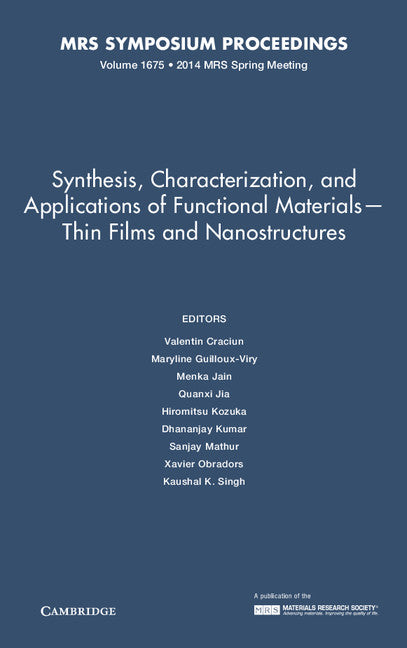 Synthesis, Characterization, and Applications of Functional Materials – Thin Films and Nanostructures: Volume 1675 (Hardback) 9781605116525