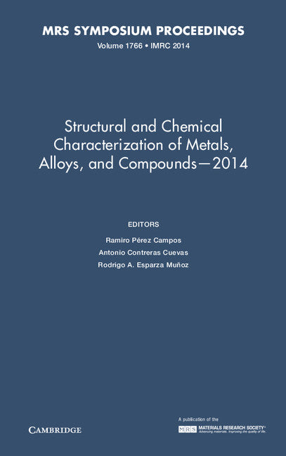 Structural and Chemical Characterization of Metals, Alloys, and Compounds – 2014: Volume 1766 (Hardback) 9781605117430