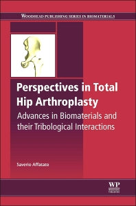 Perspectives in Total Hip Arthroplasty; Advances in Biomaterials and their Tribological Interactions (Hardback) 9781782420316