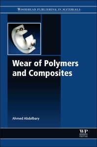 Wear of Polymers and Composites (Hardback) 9781782421771