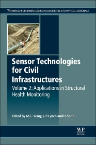 Sensor Technologies for Civil Infrastructures, Volume 2; Applications in Structural Health Monitoring (Hardback) 9781782422426