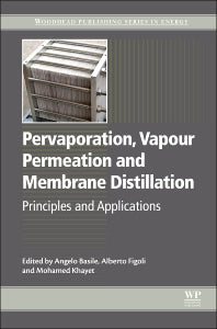 Pervaporation, Vapour Permeation and Membrane Distillation; Principles and Applications (Hardback) 9781782422464