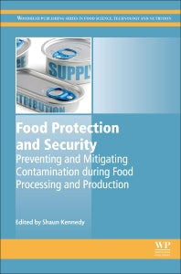 Food Protection and Security; Preventing and Mitigating Contamination during Food Processing and Production (Hardback) 9781782422518