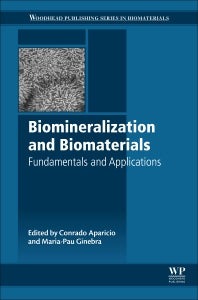 Biomineralization and Biomaterials; Fundamentals and Applications (Hardback) 9781782423386