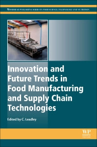 Innovation and Future Trends in Food Manufacturing and Supply Chain Technologies (Hardback) 9781782424475