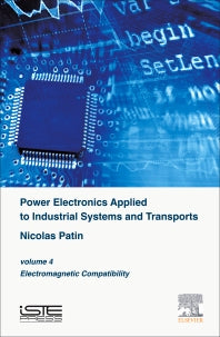 Power Electronics Applied to Industrial Systems and Transports, Volume 4; Electromagnetic Compatibility (Hardback) 9781785480034