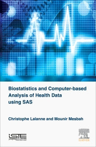 Biostatistics and Computer-based Analysis of Health Data Using SAS (Hardback) 9781785481116