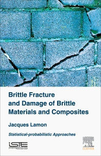 Brittle Fracture and Damage of Brittle Materials and Composites; Statistical-Probabilistic Approaches (Hardback) 9781785481215