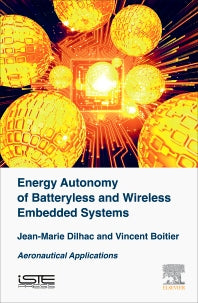 Energy Autonomy of Batteryless and Wireless Embedded Systems; Aeronautical Applications (Hardback) 9781785481239