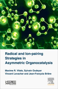 Radical and Ion-pairing Strategies in Asymmetric Organocatalysis (Hardback) 9781785481277