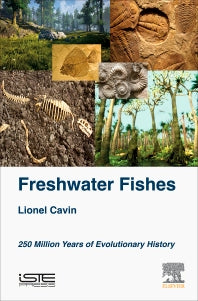 Freshwater Fishes; 250 Million Years of Evolutionary History (Hardback) 9781785481383