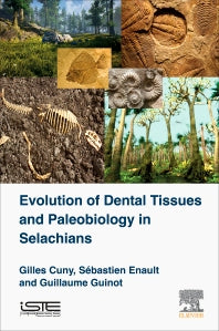 Evolution of Dental Tissues and Paleobiology in Selachians (Hardback) 9781785481390