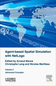 Agent-based Spatial Simulation with NetLogo, Volume 2; Advanced Concepts (Hardback) 9781785481574