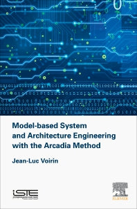 Model-based System and Architecture Engineering with the Arcadia Method (Hardback) 9781785481697