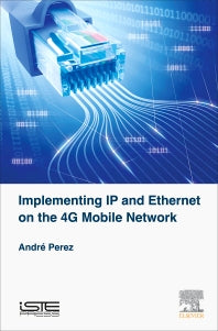 Implementing IP and Ethernet on the 4G Mobile Network (Hardback) 9781785482380