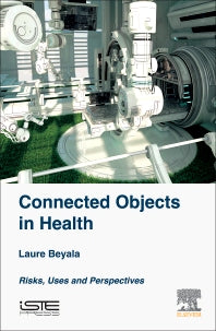 Connected Objects in Health; Risks, Uses and Perspectives (Hardback) 9781785482595
