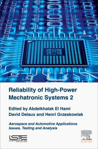 Reliability of High-Power Mechatronic Systems 2; Aerospace and Automotive Applications: Issues,Testing and Analysis (Hardback) 9781785482618