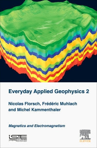 Everyday Applied Geophysics 2; Magnetics and Electromagnetism (Hardback) 9781785482809