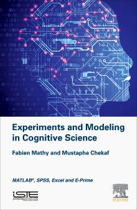 Experiments and Modeling in Cognitive Science; MATLAB, SPSS, Excel and E-Prime (Hardback) 9781785482847