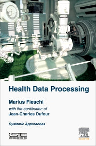 Health Data Processing; Systemic Approaches (Hardback) 9781785482878