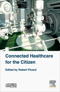 Connected Healthcare for the Citizen (Hardback) 9781785482984