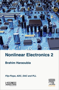 Nonlinear Electronics 2; Flip-Flops, ADC, DAC and PLL (Hardback) 9781785483011